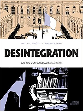 Désintégration. Journal d'un conseiller à Matignon