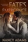 Fate's Emergence (Life After Love #4) Fate's Emergence (Life After Love #4)