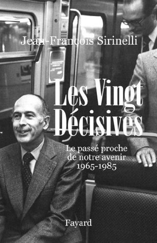 Les Vingt Décisives: Le passé proche de notre avenir (1965-1985) (Divers Histoire, 14) (French Edition)