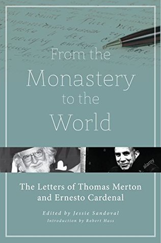 From the Monastery to the World: The Letters of Thomas Merton and Ernesto Cardenal