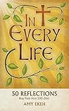 In Every Life: 50 Reflections