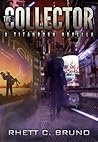 The Collector by Rhett C. Bruno The Collector by Rhett C. Bruno