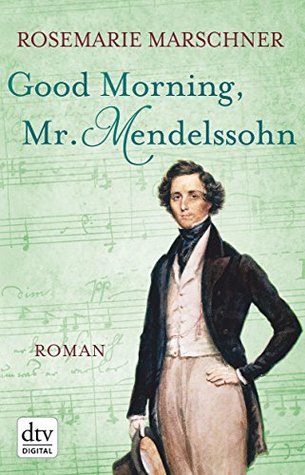 Good Morning, Mr. Mendelssohn (Kindle Edition)