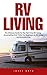 RV Living: The Ultimate Gui...