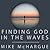 Finding God in the Waves: How I Lost My Faith and Found It Again Through Science