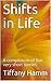 Shifts in Life: A compilation of five very short stories