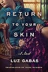 Return to Your Skin by Luz Gabás Return to Your Skin by Luz Gabás