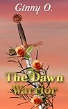 The Dawn Warrior by Ginny O.