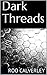 Dark Threads