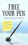 Free Your Pen: Mind Training for Writers