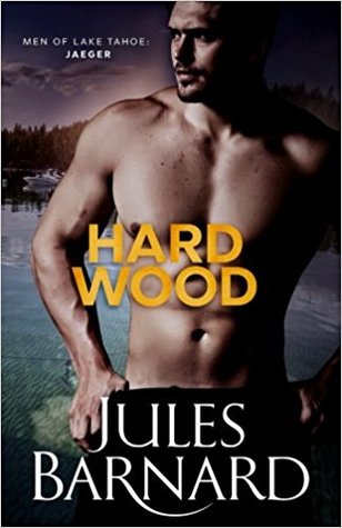 Hard Wood (Men of Lake Tahoe Series, #1)