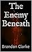 The Enemy Beneath by Brandon Clarke