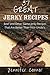 37 Great Jerky Recipes: Bee...