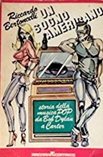 Sogno americano. Storia della musica pop da Bob Dylan a Carter