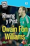 Rhwng y Pyst - Hunangofiant Owain Fon Williams by Owain Fon Williams