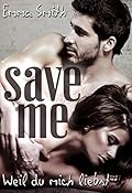 Save me: Weil du mich liebst