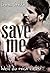 Save me: Weil du mich liebs...