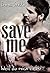 Save me: Weil du mich liebst