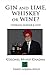 Gin and lime, whiskey or wi...
