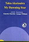 Taku Akatauira =: My dawning star: Poems