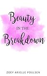 Beauty in the Breakdown
