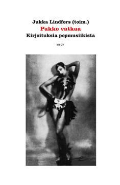 Pakko vatkaa – kirjoituksia popmusiikista (Hardcover)