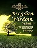 Bregdan Wisdom- Vol. 1: Wisdom, Sayings & Inspiration from the First 3 Books of the Bregdan Chronicles