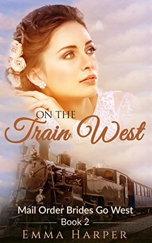 On the Train West (Mail Order Brides Go West #2)