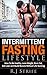 Intermittent Fasting Lifestyle by R.J Strife