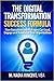 The Digital Transformation Success Formula: How Executives and Managers Can Lead, Engage and Transform Their Organizations (Digital Transformation Guide Book)