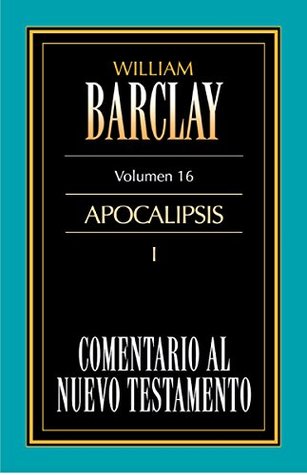 Comentario al Nuevo Testamento Vol. 16: Apocalipsis I