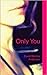 Only You