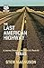 The Last American Highway: ...