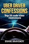 uber: driver confessions. top 20 rude uber passengers: { driving, ridesharing, lyft, pros and cons of ridesharing, driving for uber, uber driver,