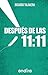 Después de las 11:11: Amor y decepción en carne propia (Spanish Edition)