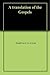A Translation of the Gospels