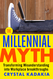 The Millennial Myth: Transforming Misunderstanding into Workplace Breakthroughs (Paperback)