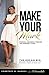 Make Your Mark: Personal Branding through "On-Purpose" Living: The Dream Big, Brand Smart Guide to Blazing a Trail In Your Life