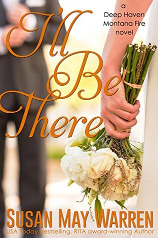 I'll Be There (Montana Fire #4; Deep Haven #7)