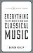 Everything You Ever Wanted to Know About Classical Music (Classic FM Handy Guides)