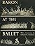 Baron at the Ballet