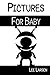 Pictures for Baby by Lee  Larsen