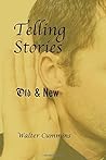 Telling Stories: Old & New