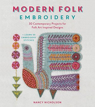 Modern Folk Embroidery: 30 Contemporary Projects for Folk Art Inspired Designs (Kindle Edition)