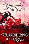 Surrendering to the Rake by Em Brown