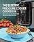 The Electric Pressure Cooker Cookbook: Easy & Healthy Mediterranean Pressure Cooker Recipes - Quick, Delicious, and Time-Saving Recipes for Electric Pressure Cookers (incl. Detox Smoothies)