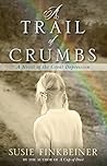 Book cover for A Trail of Crumbs: A Novel of the Great Depression