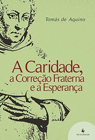 A Caridade, a Correção Fraterna e a Esperança