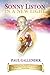 SONNY LISTON In A New Light: With 4 Excerpts From Sonny Liston Today - The Spirit Behind the Man From the Afterlife, by Josie Roase