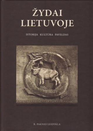 Žydai Lietuvoje. Istorija. Kultūra. Paveldas (Hardcover)